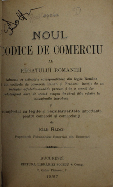 NOUL CODICE DE COMERCIU AL REGATULUI ROMANIEI ADNOTAT de IOAN RADOI - BUCURESTI, 1887  , PREZINTA SUBLINIERI