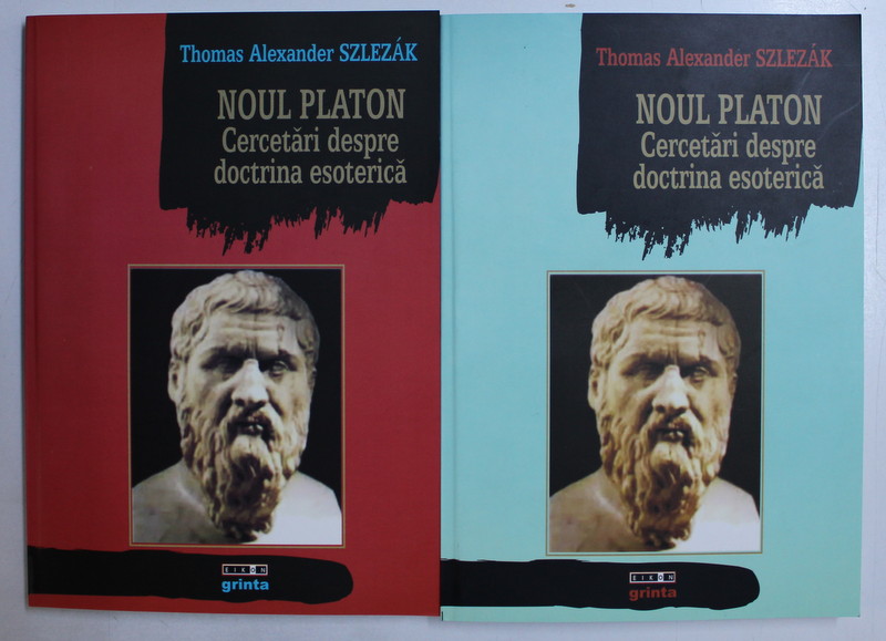 NOUL PLATON , CERCETARI DESPRE DOCTRINA ESOTERICA , VOLUMELE I - II de THOMAS ALEXANDER SZLEZAK , 2007