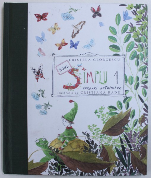 NOUL SIMPLU , 1 -VERSURI HRANITOARE de CRISTELA GEORGESCU , ilustratii de CRISTIANA RADU , 2018 , MICI DEFECTE LA COTOR