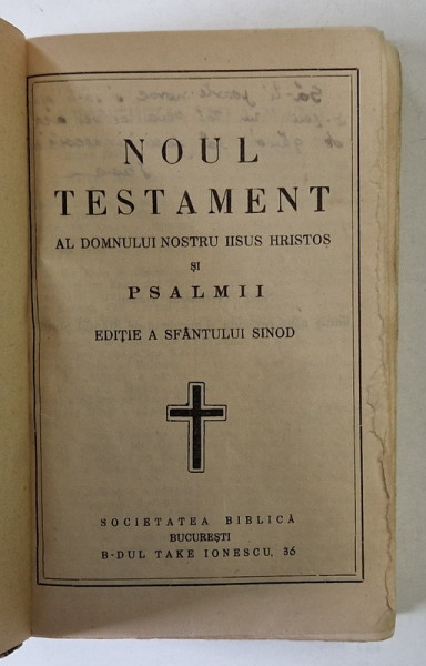 NOUL TESTAMENT AL DOMNULUI IISUS HRISTOS SI PSALMII , EDITIE A SFANTULUI SINOD , 1943 *PREZINTA URME DE UZURA