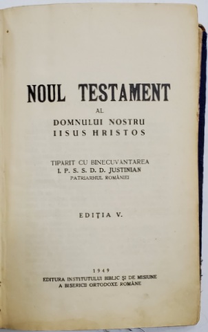 NOUL TESTAMENT AL DOMNULUI NOSTRU IISUS HRISTOS , TIPARIT CU BINECUVANTAREA I.P.S.S. JUSTINIAN , PATRIARHUL ROMANIEI , 1949 , PREZINTA PETE SI URME DE UZURA , COTOR REFACUT