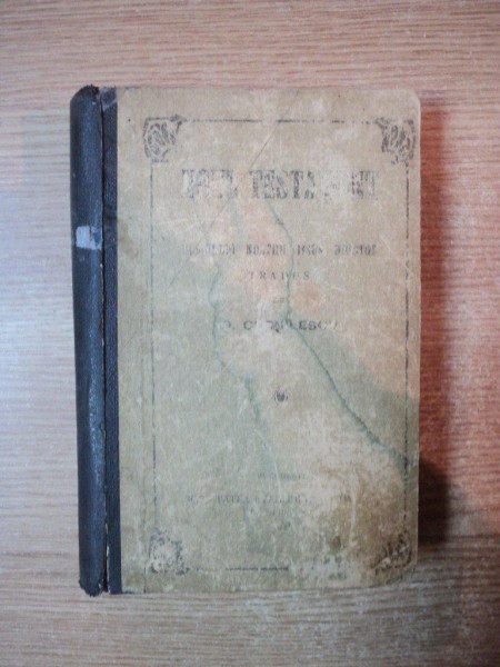 NOUL TESTAMENT AL DOMNULUI NOSTRU IISUS HRISTOS tradus de D. CORNILESCU , Bucuresti 1920 * LIPSA PAGINA DE TITLU , PREZINTA INSEMNARI