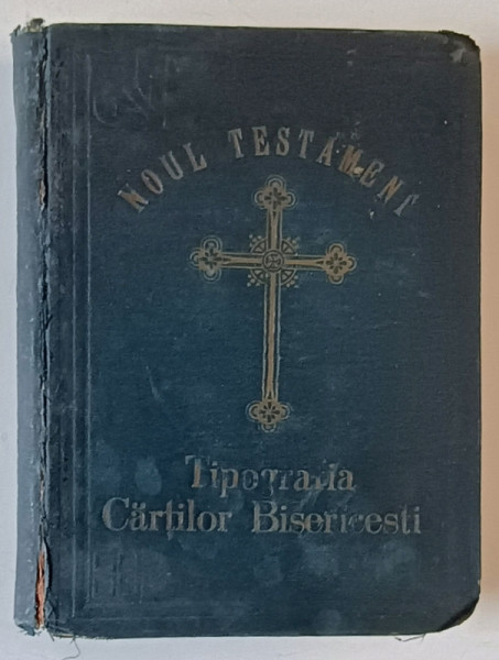 NOUL TESTAMENT AL DOMNULUI SI MANTUITORULUI NOSTRU IISUS HRISTOS , TIPARIT IN ZILELE MAJESTATII SALE FERDINAND I , REGELE ROMANIEI , 1922