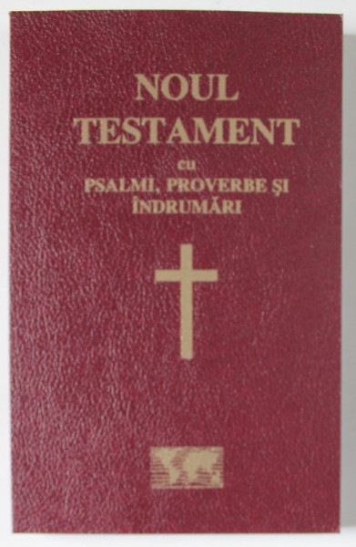 NOUL TESTAMENT CU PSALMI ; PROVERBE SI INDRUMARI , EDITIE REVIZUITA , 2022