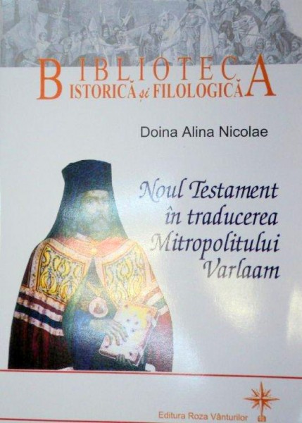 NOUL TESTAMENT IN TRADUCEREA MITROPOLITULUI VARLAM-DOINA ALINA NICOLAE