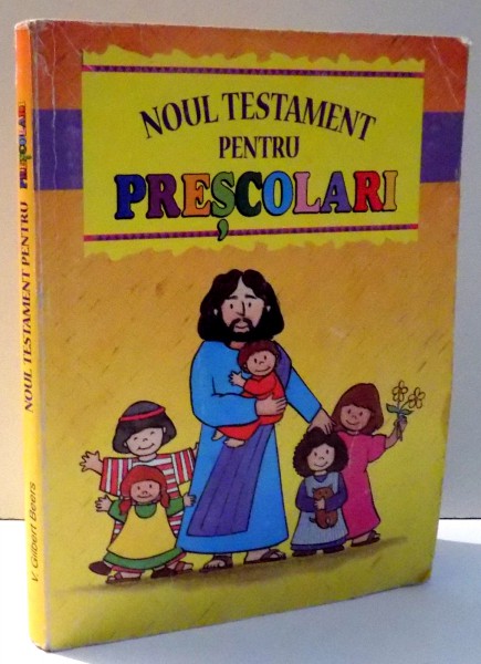 NOUL TESTAMENT PENTRU PRESCOLARI de V. GILBERT BEERS , 2000
