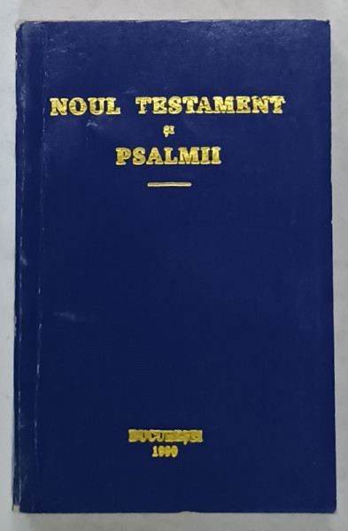 NOUL TESTAMENT SI PSALMII , EDITIE GBV , 1990