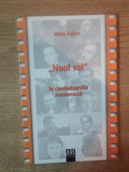 "NOUL VAL" IN CINEMATOGRAFIA ROMANEASCA de MIHAI FULGER , 2006