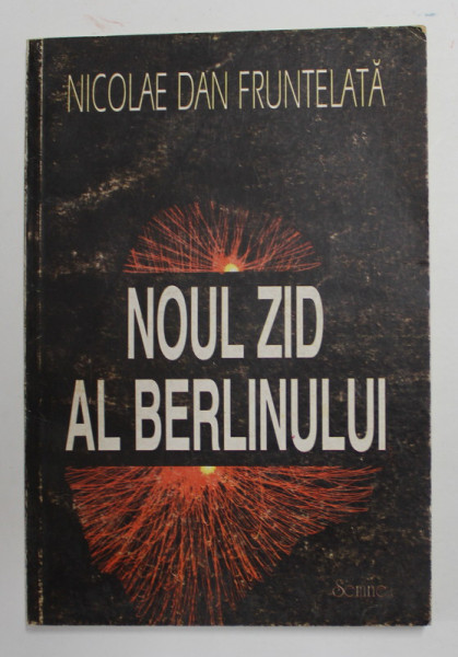 NOUL ZID AL BERLINULUI de NICOLAE DAN FRUNTELATA , 1994