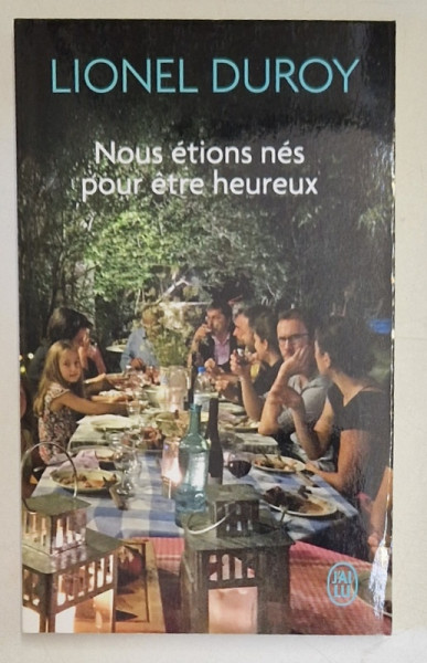 NOUS ETIONS NES POUR ETRE HEUREUX par LIONEL DUROY , 2019