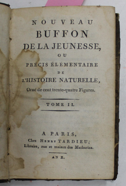 NOUVEAU BUFFON DE LA JEUNESSE OU PRECIS ELEMENTAIRE DE L 'HISTOIRE NATURELLE , TOME II , 1802