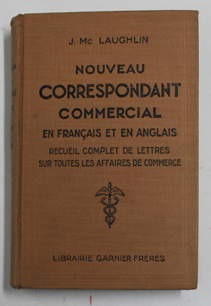 NOUVEAU CORRESPONDANT COOMERCIAL EN FRANCAIS ET EN ANGLAIS - RECUIEL COMPLET DE LETTRES par J. McLAUGHLIN , 1931