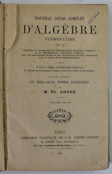 NOUVEAU  COURS COMPLET D 'ALGEBRE ELEMENTAIRE ( No. 4 ) , par M. PH. ANDRE , 1895 , PREZINTA PETE , INSEMNARI SI URME DE UZURA