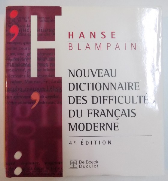 NOUVEAU DICTIONNAIRE DES DIFFICULTES DU FRANCAIS MODERNE par HANSE BLAMPAIN , 4 e EDITION , 2000