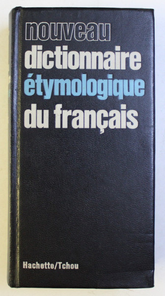 NOUVEAU DICTIONNAIRE ETYMOLOGIQUE DU FRANCAIS par JACQUELINE PICOCHE , 1971