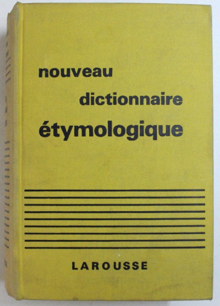 NOUVEAU DICTIONNAIRE ETYMOLOGIQUE ET HISTORIQUE par ALBERT DAUZAT ... HENRI MITTERAND, 1964