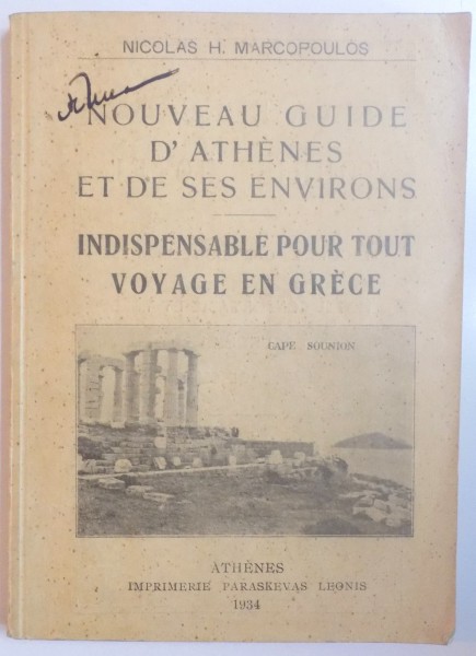 NOUVEAU GUIDE D'ATHENES ET DE SES ENVIRONS. INDISPENSABLE POUR TOUT VOYAGE EN GRECE par NICOLAS H. MARCOPOULOS  1934