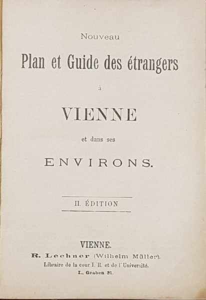 NOUVEAU PLAN ET GUIDE DE L 'ETRANGER A VIENNE ET DANS SES ENVIRONS , CCA 1900