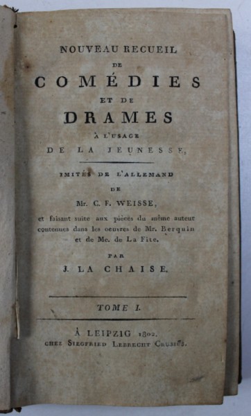 NOUVEAU RECUEIL DE COMEDIES ET DE DRAMES A L ' USAGE DE LA JEUNESSE par C. F. WEISSE , TOME I , 1802