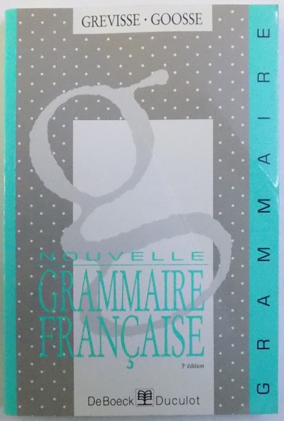 NOUVELLE GRAMMAIRE FRANCAISE par GREVISSE et GOOSSE , 1995