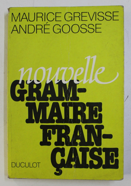 NOUVELLE GRAMMAIRE FRANCAISE par MAURICE GREVISSE et ANDRE GOOSSE , 1980