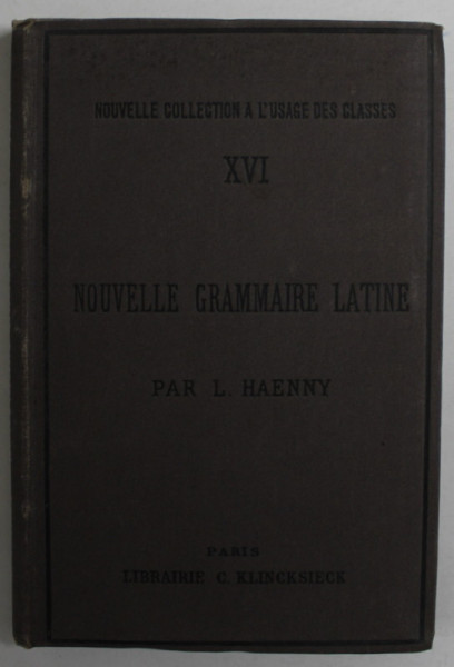 NOUVELLE GRAMMAIRE LATINE par L. HAENNY , 1889