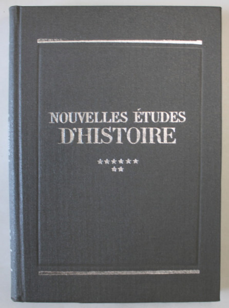 NOUVELLES ETUDES D 'HISTOIRE , TOME 8 , PUBLIEES A L' OCCASION DU XVII e CONGRES INTERNATIONAL DES SCIENCES HISTORIQUES , MADRID , 1990