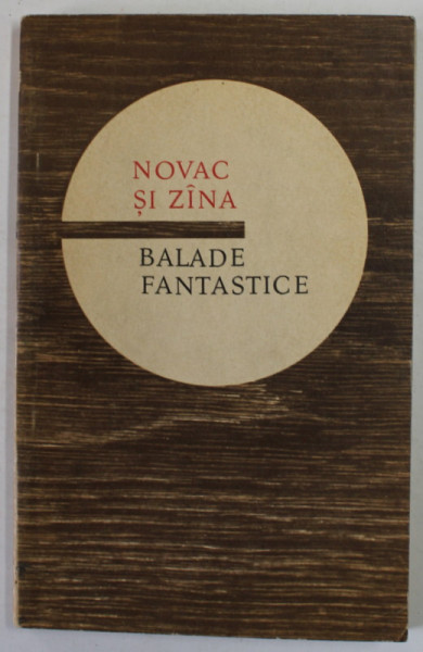 NOVAC SI ZANA  , BALADE FANTASTICE prefata de MARIN SORESCU , 1973