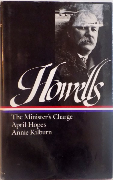 NOVELS (1886 - 1888), THE MINISTER'S CHARGE, APRIL HOPES, ANNIE KILBURN de WILLIAM DEAN HOWELLS, 1989