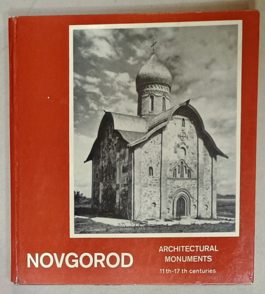 NOVGOROD , ARCHITECTURAL MONUMENTS 11 th - 17 th CENTURIES , 1975, TEXT IN ENGLEZA SI RUSA