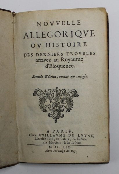 NOVVELLE ALLEGORIQVE OV HISTOIRE DES DERNIERS TROVBLES ARRIVEZ AU ROYAUME D'ELOQUENCE , 1659