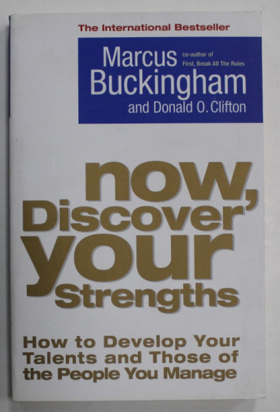 NOW , DISCOVER YOUR STENGHTS by MARCUS BUCKINGHAM , 2005