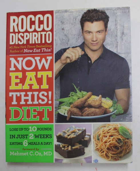 NOW EAT THIS ! DIET by ROCCO DISPIRITO , LOSE UP TO 10 POUNDS IN JUST 2 WEEKS EATING 6 MEALS A DAY ! , 2011