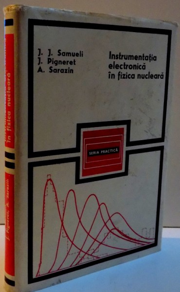 INSTRUMENTATIA ELECTRONICA IN FIZICA NUCLEARA , MASURARI DE TIMP SI DE ENERGIE , 1972