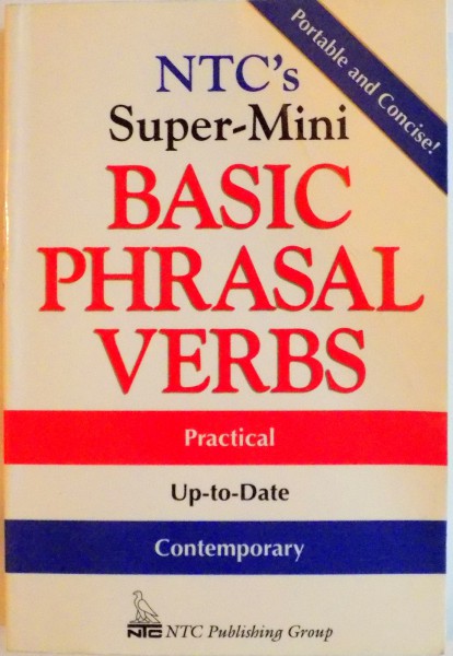 NTC`S SUPER - MINI BASIC PHRASAL VERBS, PRACTICAL, UP-TO-DATE, CONTEMPORARY de RICHARD A. SPEARS, 1996