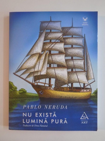 NU EXISTA LUMINA PURA de PABLO NERUDA , 2015