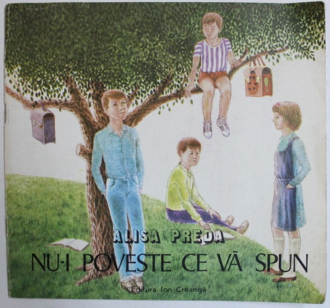 NU - I POVESTE CE VA SPUN  de ALISA PREDA , ilustratii de NICOLAE MOCANU , 1991 ,