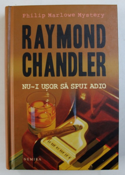 NU - I USOR SA SPUI ADIO de RAYMOND CHANDLER , EDITIE CARTONATA , 2010
