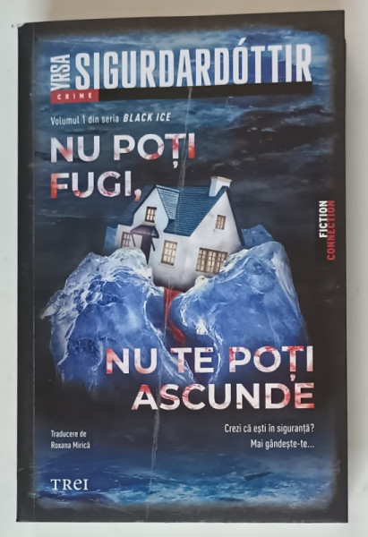 NU POTI FUGI , NU TE POTI ASCUNDE , VOLUMUL I DIN SERIA BLACK ICE , roman de YRSA SIGURDARTOTTIR , 2025 *MIC DEFECT COPERTA FATA