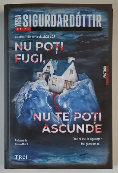 NU POTI FUGI , NU TE POTI ASCUNDE , VOLUMUL I DIN SERIA BLACK ICE , roman de YRSA SIGURDARTOTTIR , 2025