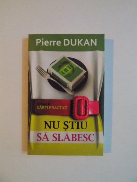 NU STIU SA SLABESC de PIERRE DUKAN