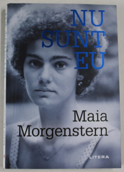 NU SUNT EU de MAIA MORGENSTERN , 2020