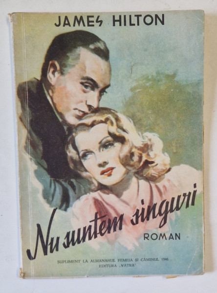 NU SUNTEM SINGURI , roman de JAMES HILTON , 1946