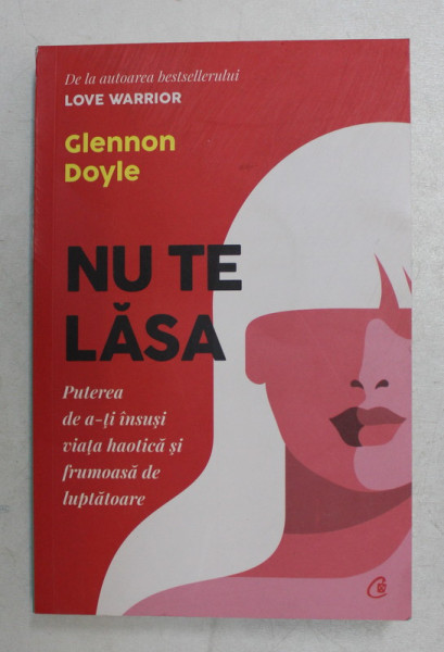 NU TE LASA  de GLENNON DOYLE , 2020