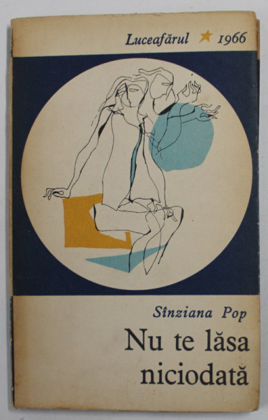 NU TE LASA NICIODATA de SINZIANA POP , 1966