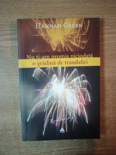 NU TI-AM PROMIS NICIODATA O GRADINA DE TRANDAFIRI de HANNAH GREEN