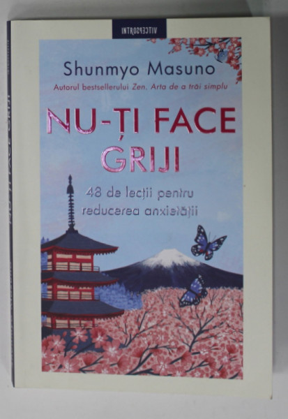 NU - TI FACE GRIJI de SHUNMYO MASUNO , ...LECTII PENTRU REDUCEREA ANXIETATII , 2023