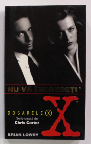 NU VA INCREDETI - DOSARELE X - NOUL GHID OFICIAL de BRIAN LOWRY , 1997