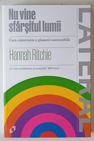 NU VINE SFARSITUL LUMII , CUM CONSTRUIM O PLANETA SUSTENABILA de HANNAH RITCHIE , 2024