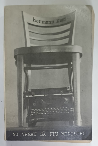 NU VREAU SA FIU MINISTRU , roman de HERMANN KANT , 1973